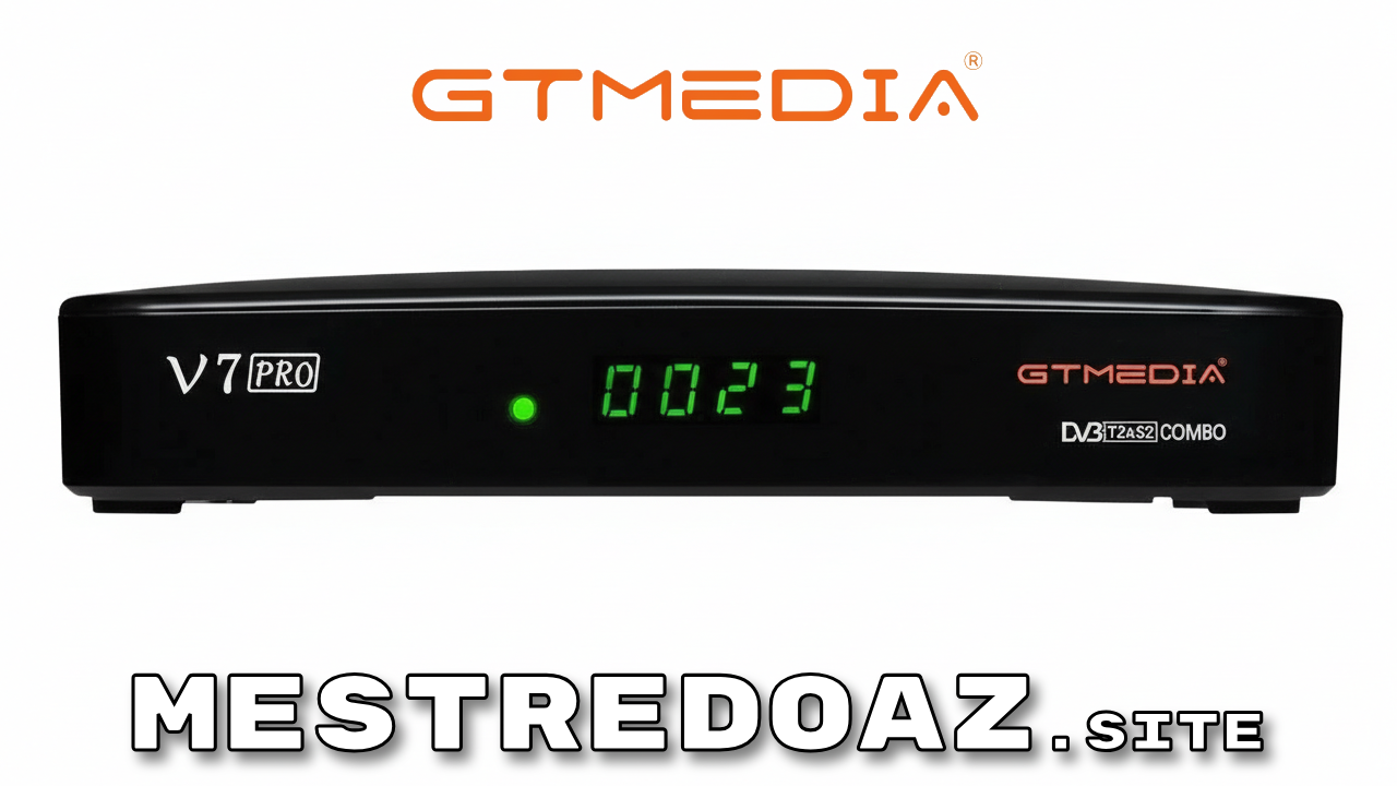 GTMedia V7 PRO Atualização V1.11.22535 – 25/05/2026